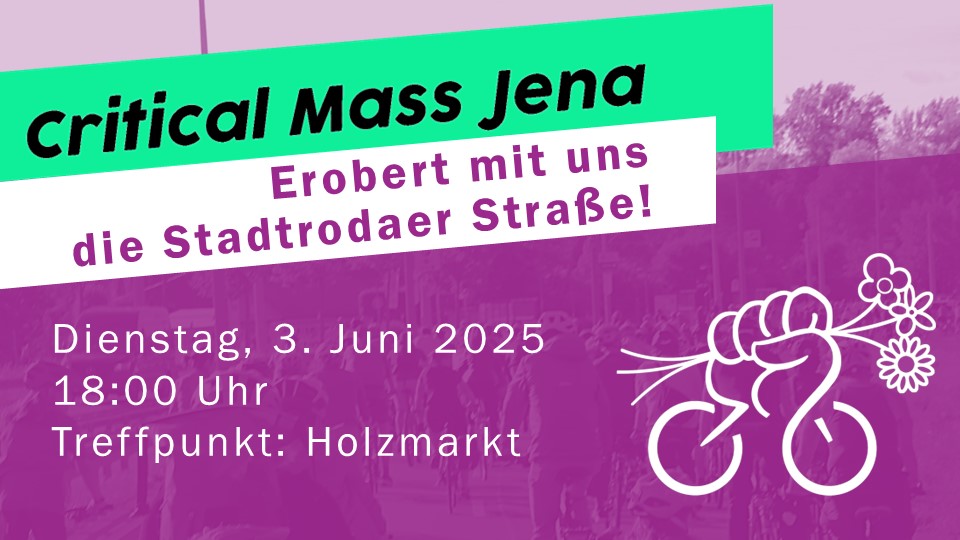 Critical Mass Jena: Erobert mit uns die Stadtrodaer Straße am 3. Juni 2025, 18 Uhr, Treffpunkt Holzmarkt